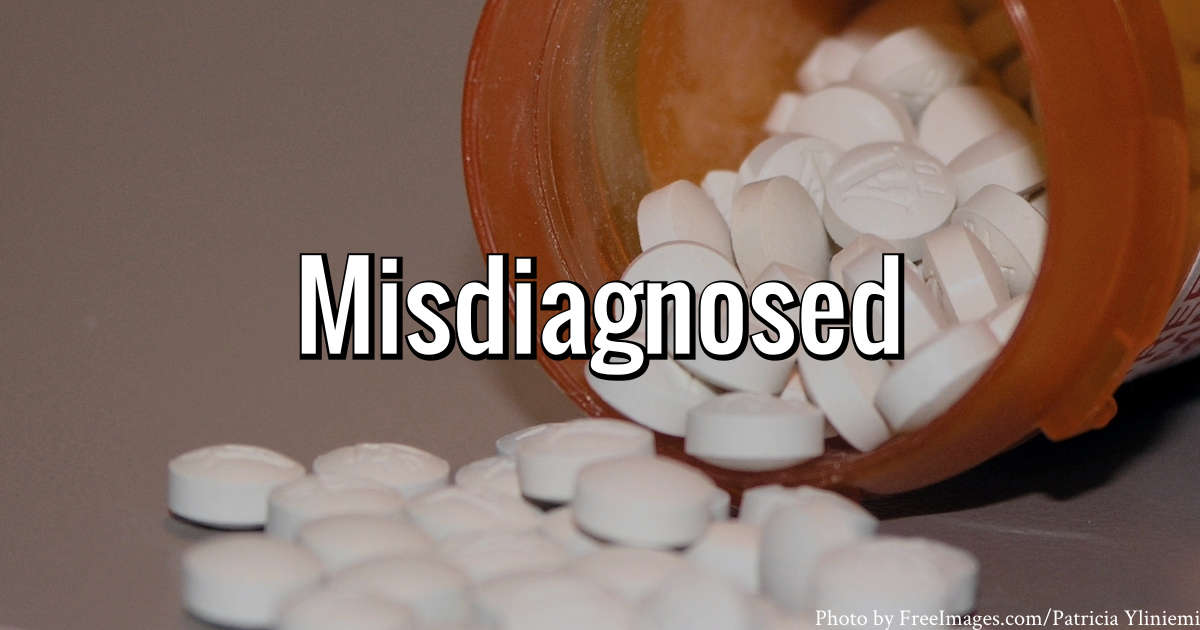 Misdiagnosed