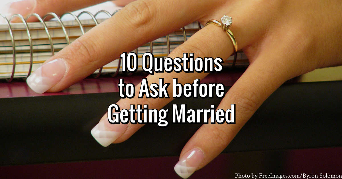 10 Questions to Ask before Getting Married